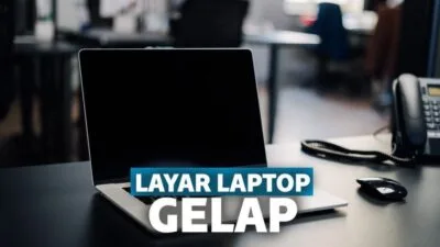6 Cara Mengatasi Laptop Blank Hitam Tapi Hidup di Windows 10 Terbaru